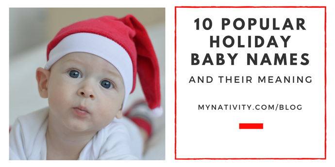 10 Popular Holiday Baby Names and Their Meaning