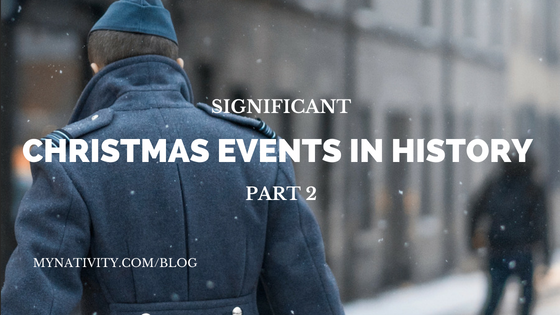 Significant Christmas Events In History: Part 2