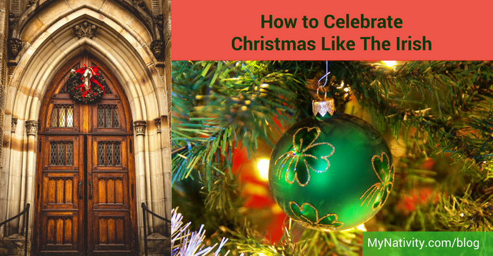 How to Celebrate Christmas Like The Irish