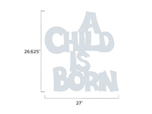 Load image into Gallery viewer, Large Message "A Child is Born" - MyNativity