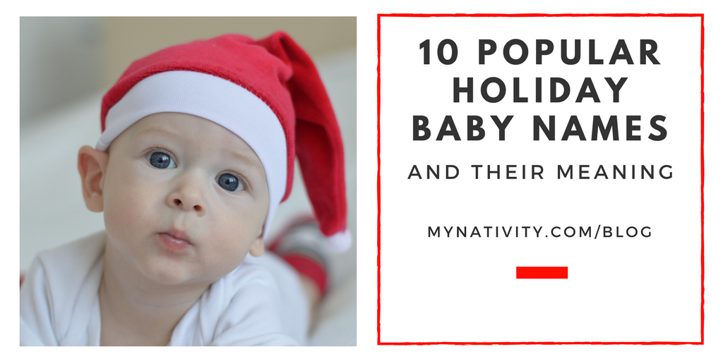 10 Popular Holiday Baby Names and Their Meaning MyNativity