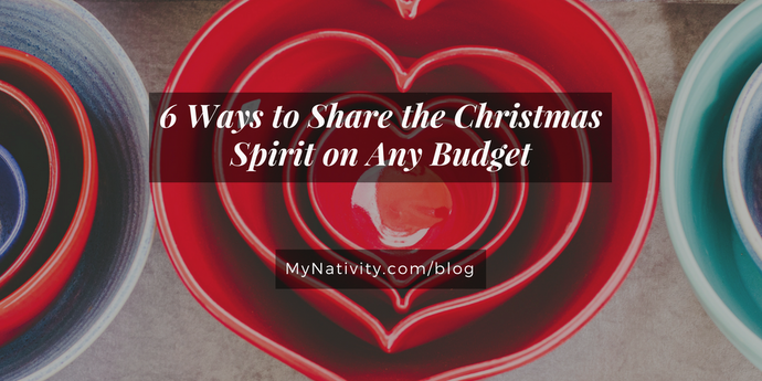 6 Ways to Share the Christmas Spirit on Any Budget