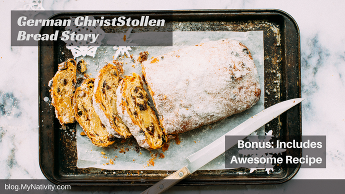 German Stollen Bread and Its Connection to the Nativity, (Bonus: the Best Stollen Recipe)
