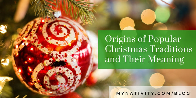 Origins of Popular Christmas Traditions and Their Meaning