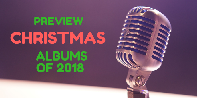 Preview Christmas Albums Of 2018