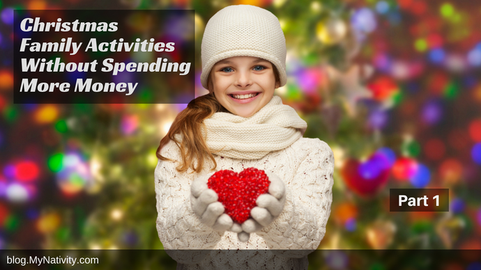 Christmas Family Activities Without Spending More Money; Part 1